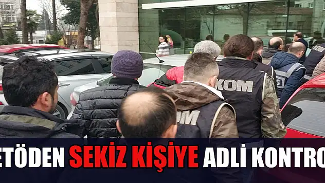 FETÖ'ye komiser yardımcılığı giriş sınavı operasyonunda 8 kişiye adli kontrol