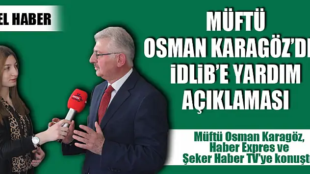 Müftüden İdlib'e yardım açıklaması