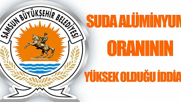 Suda alüminyum oranının yüksek olduğu iddiası