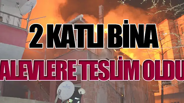 2 katlı bina alevlere teslim oldu