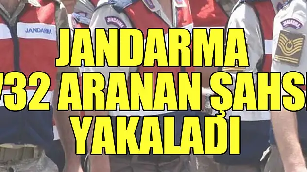 Jandarma 732 aranan şahsı yakaladı