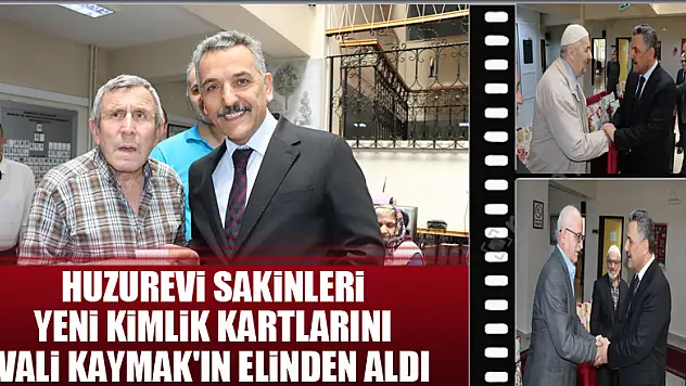 Huzurevi sakinleri yeni kimlik kartlarını Vali Kaymak'ın elinden aldı