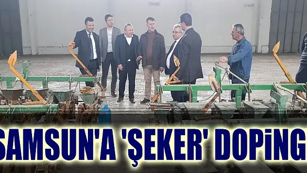 Samsun'a 'şeker' dopingi