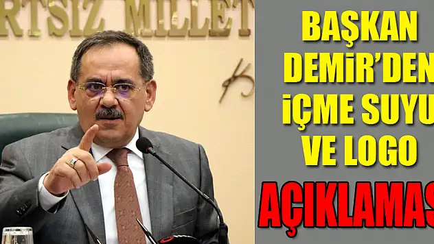 Başkan Demir'den içme suyu ve logo açıklaması