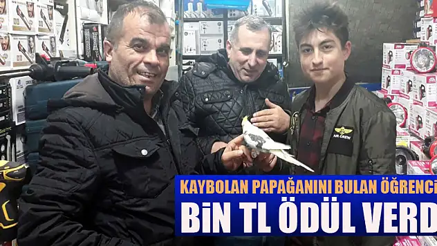 Kaybolan papağanını bulan öğrenciye bin TL ödül verdi
