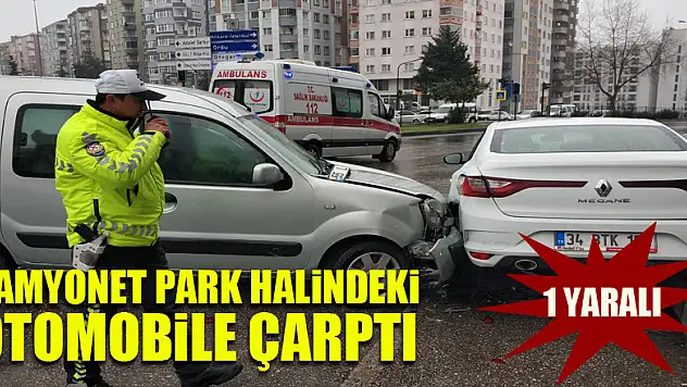 Samsun'da kamyonet park halindeki otomobile çarptı: 1 yaralı