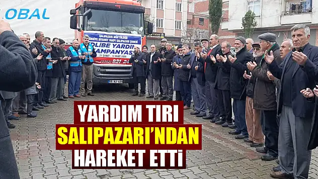 YARDIM TIRI SALIPAZARI'NDAN HAREKET ETTİ