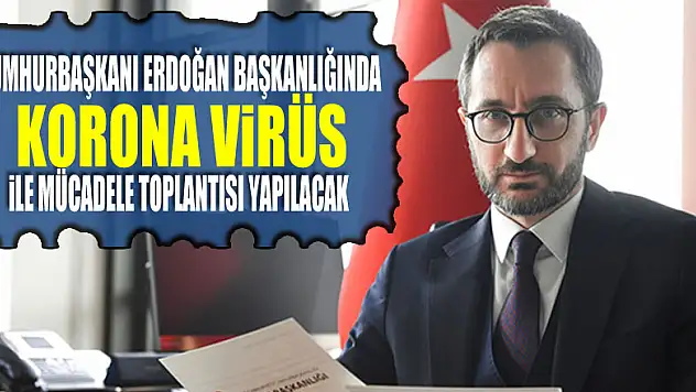 Cumhurbaşkanı Erdoğan başkanlığında korona virüs ile mücadele toplantısı yapılacak