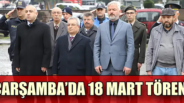 Çarşamba'da 18 Mart töreni