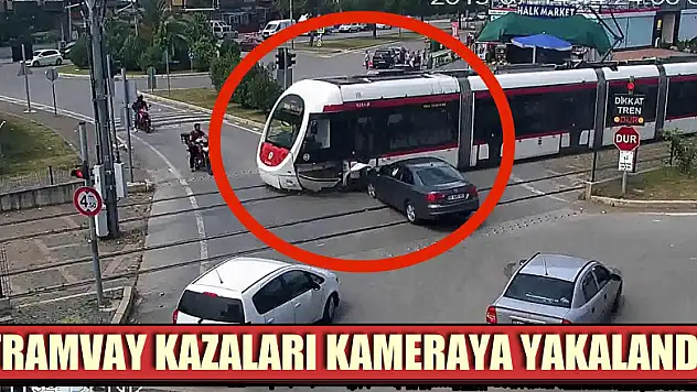 Tramvay kazaları kameraya yakalandı