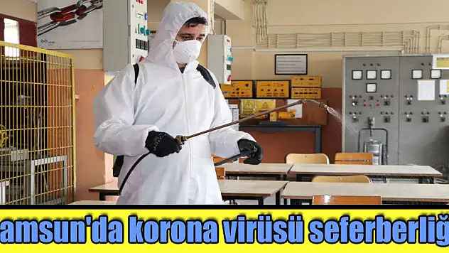 Samsun'da korona virüsü seferberliği