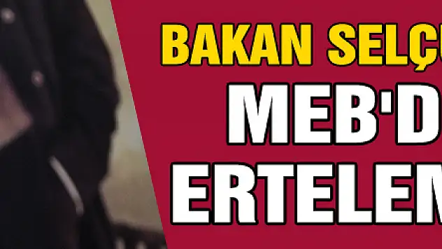 Bakan Selçuk duyurdu: MEB'den bir erteleme daha