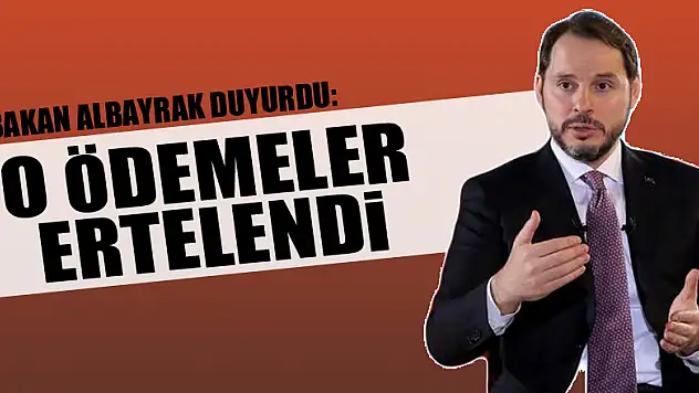 Bakan Albayrak: 'KDV beyannamelerine ilişkin ödemeleri 6'şar ay öteliyoruz'