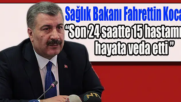 Bakan Koca son rakamı açıkladı!