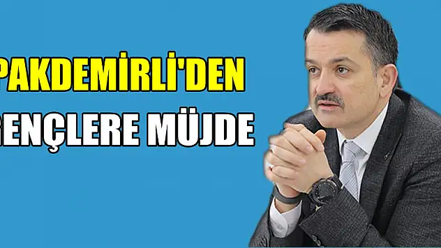 Bakan Pakdemirli'den atama bekleyen gençlere müjde