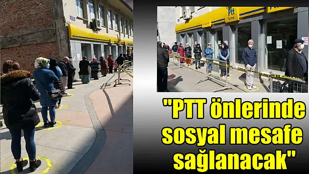 Vali Kaymak: 'PTT önlerinde sosyal mesafe sağlanacak'