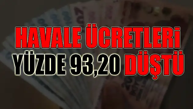 Banka ile para havale ücretleri yüzde 93,20 düştü