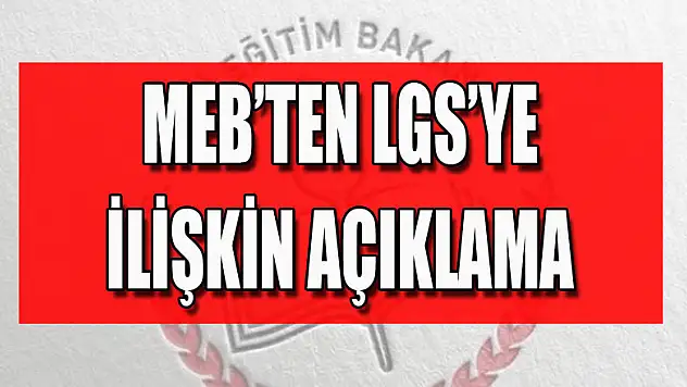 MEB, LGS'ye ilişkin merak edilenleri yanıtladı