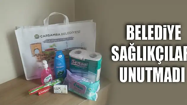 Belediye sağlıkçıları unutmadı