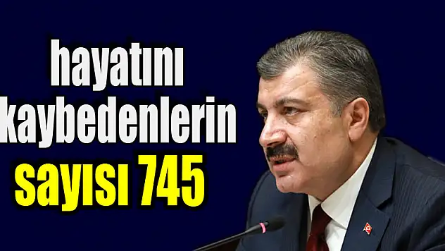 Türkiye'de korona virüsten hayatını kaybedenlerin sayısı 725 oldu