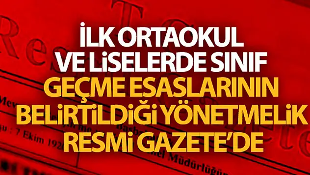 İlk, ortaokul ve liselerde sınıf geçme esaslarının belirtildiği yönetmelik Resmi Gazete'de