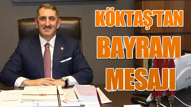 Milletvekili Fuat Köktaş'tan Ramazan Bayramı Mesajı