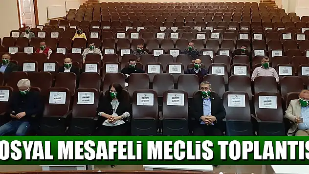 Sosyal Mesafeli Meclis Toplantısı