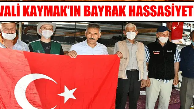 Vali Kaymak'ın 'bayrak' hassasiyetİ