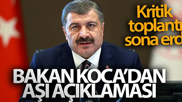 Sağlık Bakanı Koca'dan aşı açıklaması!