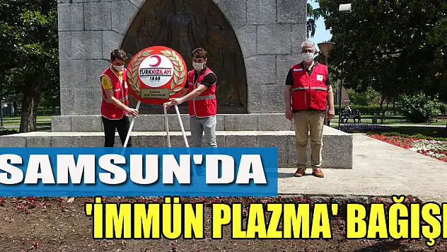 Samsun'da 'Kovid-19'u yenen 190 kişi 'immün plazma' bağışladı