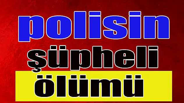 Samsun'da eski polisin şüpheli ölümü