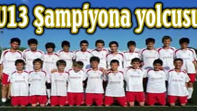 U13 Şampiyona yolcusu