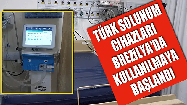 Türk solunum cihazları Brezilya'da kullanılmaya başlandı