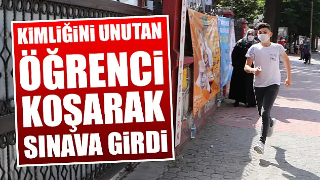 Samsun'da kimliğini unutan öğrenci koşarak sınava girdi 