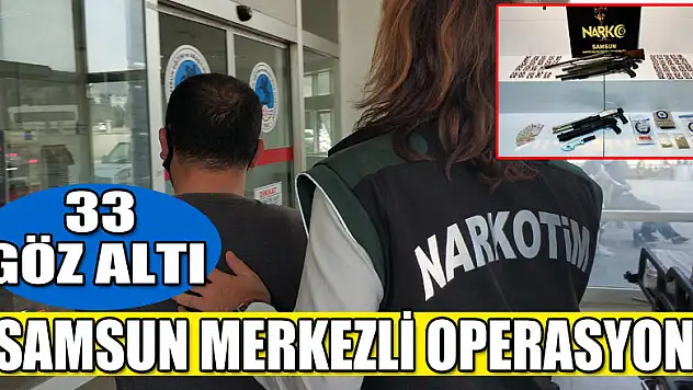 Samsun merkezli sokak satılarına uyuşturucu operasyonu: 33 gözaltı