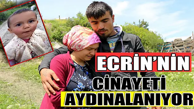 ECRİN  KURNAZ CİNAYETİ AYDINLANIYOR