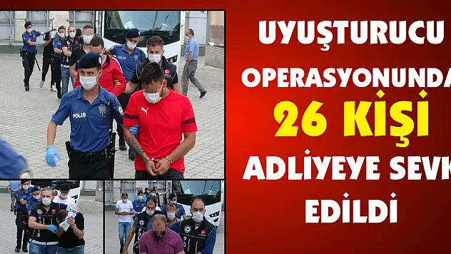 Samsun'da uyuşturucu operasyonunda 26 kişi adliyeye sevk edildi