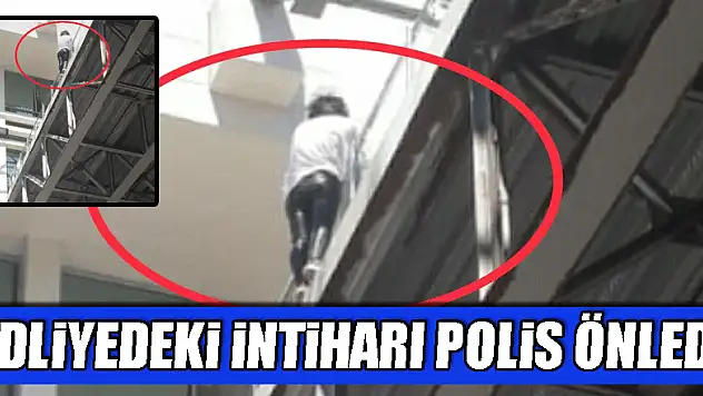 Adliyedeki intiharı polis önledi