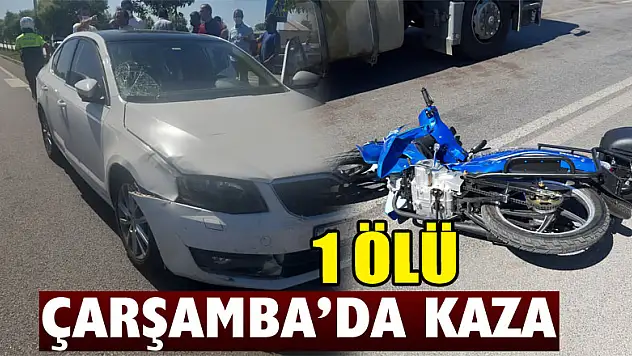 Çarşamba'da kaza: 1 ölü
