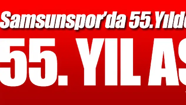 Samsunspor'un 55. kuruluş yıl dönümü kutlandı