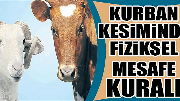 Kurban kesiminde fiziksel mesafe kuralı