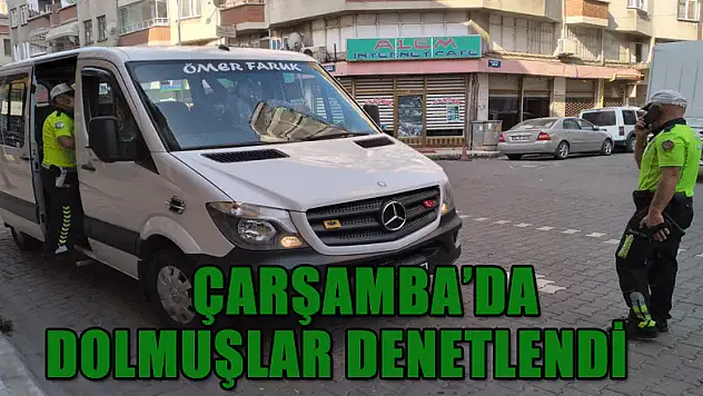 Çarşamba'da Dolmuşlar Denetlendi