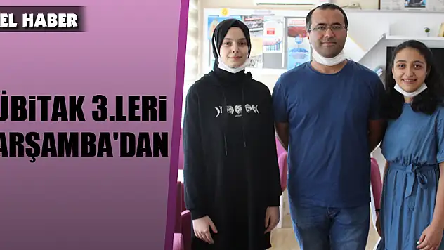 TÜBİTAK 3.LERİ ÇARŞAMBA'DAN