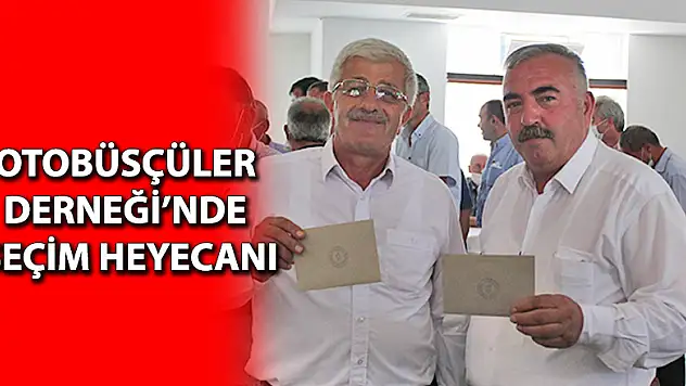 Otobüsçüler Derneği'nde seçim heyecanı