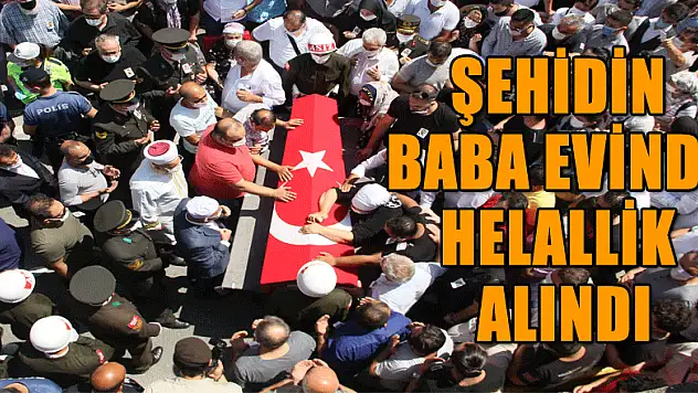 Şehit Caner Mayendağı'nın baba evinde helallik alındı