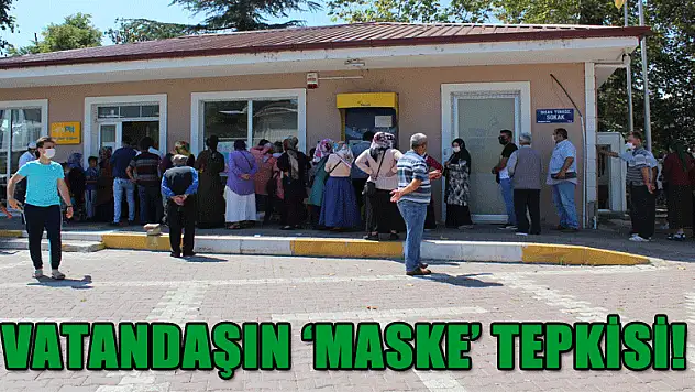 VATANDAŞIN 'MASKE' TEPKİSİ!