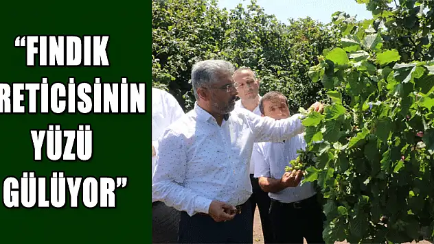 'Fındık Üreticisinin Yüzü Gülüyor'