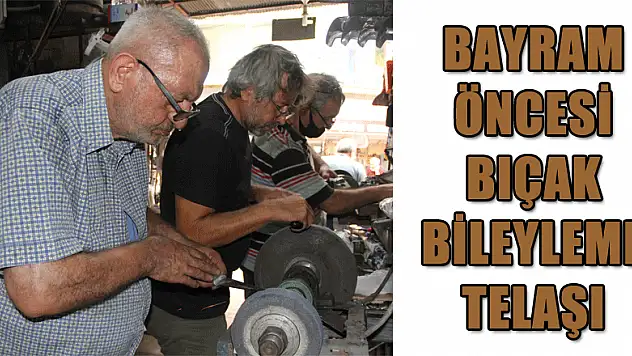 Bayram öncesi bıçak bileyleme telaşı