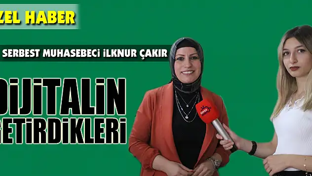 İLKNUR ÇAKIR'DAN DİJİTALİN GETİRDİKLERİ
