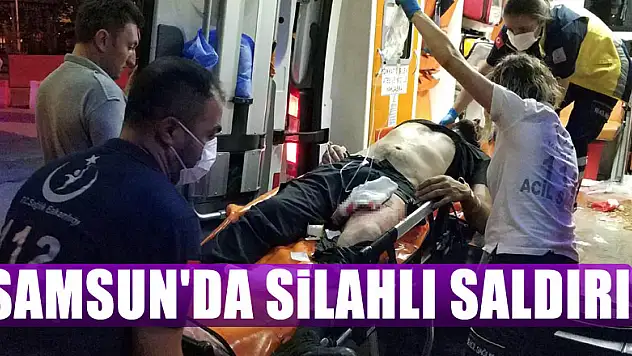 Samsun'da silahlı saldırı: 1'i ağır 2 yaralı